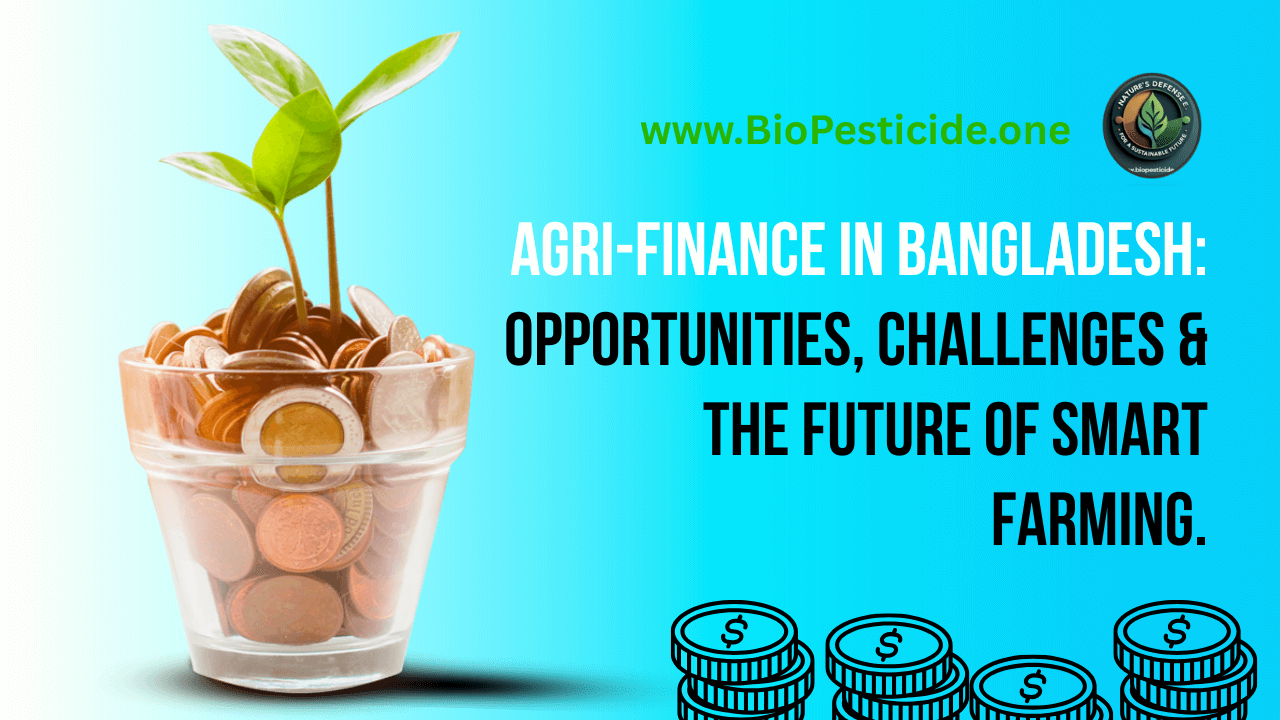 Agri-Finance in Bangladesh: Opportunities, Challenges & the Future of Smart Farming - Read news