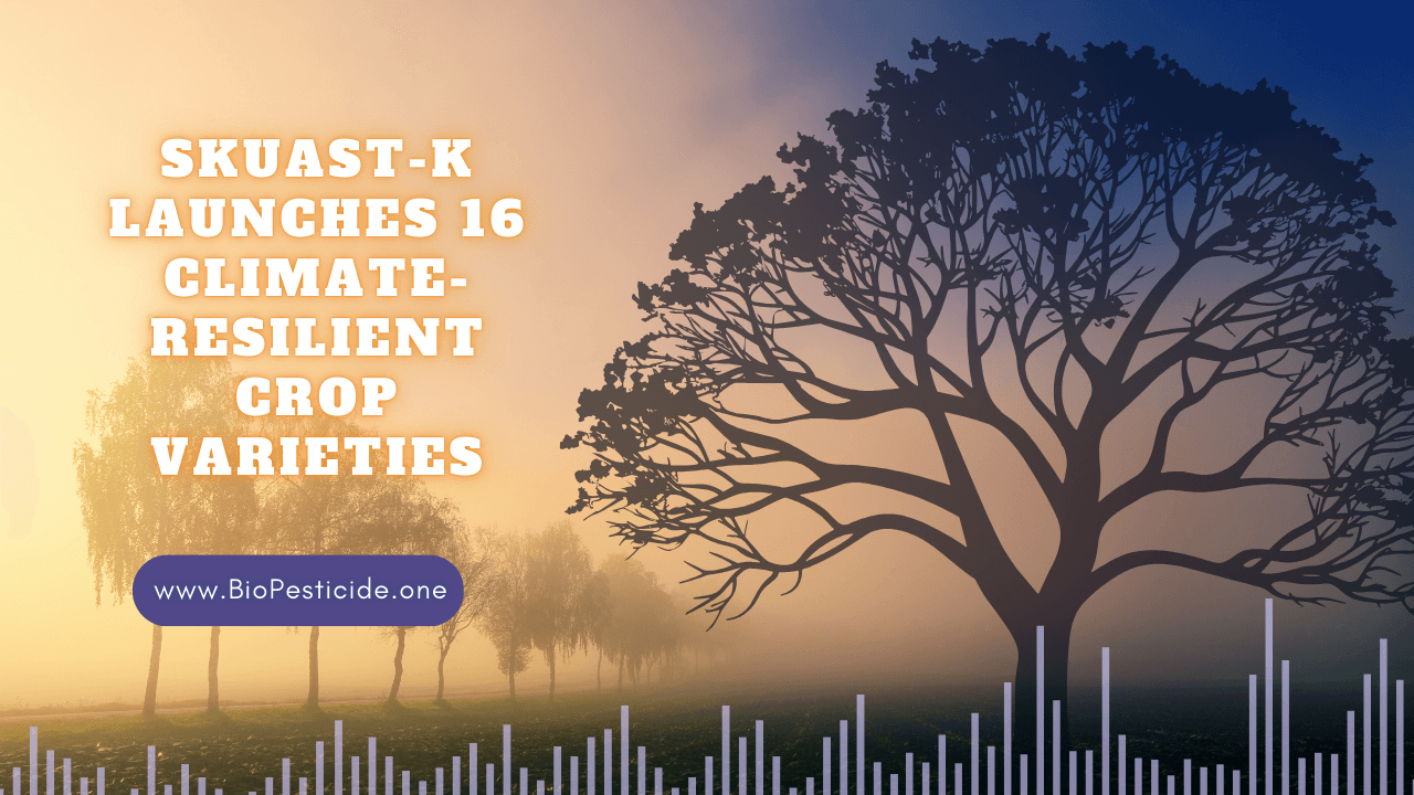 SKUAST-K Launches 16 Climate-Resilient Crop Varieties - Read the latest news