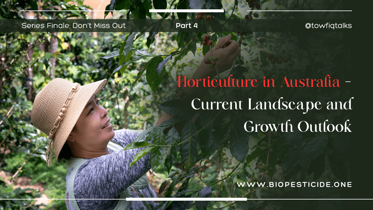 Horticulture in Australia – Current Landscape and Growth Outlook - Read news