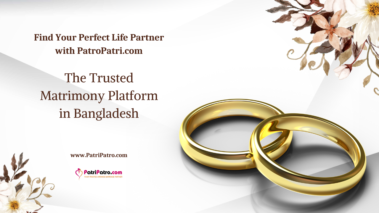 Bangladesh Matrimony Find Your Perfect Bride or Groom with PatroPatri.com - Read news