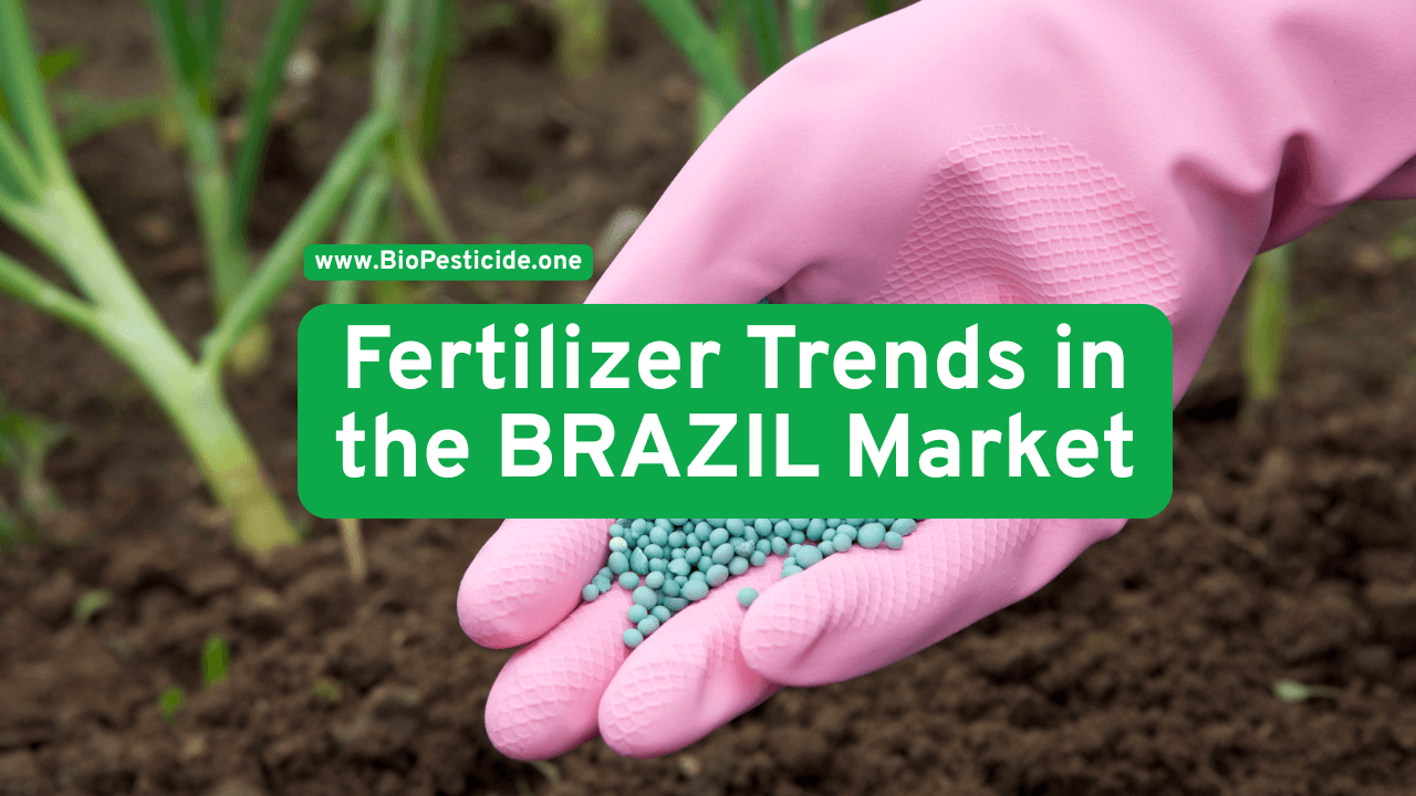 Fertilizer Trends for the Brazil Market (2025 Update) - Read news