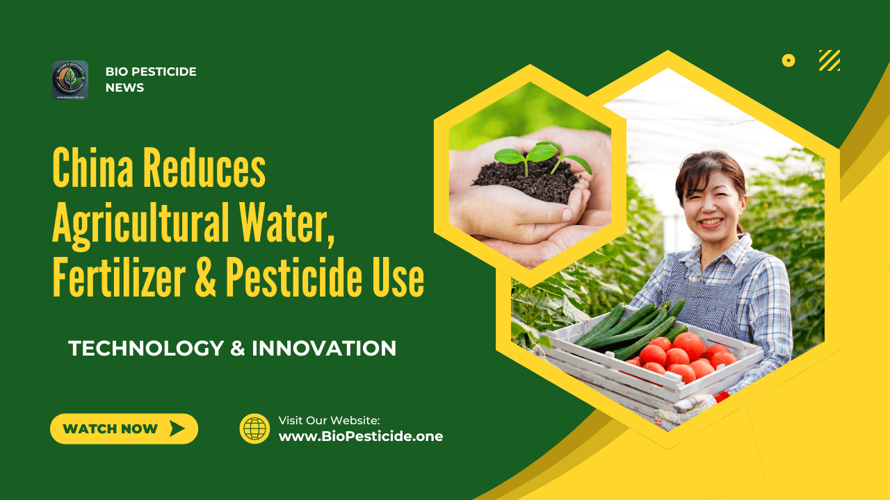 China Reduces Agricultural Water, Fertilizer & Pesticide Use - Read the latest news